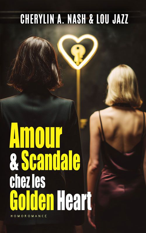 Couverture d'Amour et scandale chez les Golden Heart romance lesbienne enemies to lovers de CANLJ