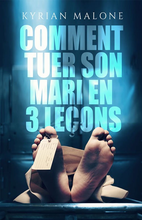 Couverture de Comment tuer son mari en 3 leçons thriller lesbien sur l'emprise
