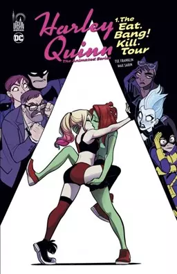 Harley Quinn The Animated Series tome 1 : The Eat. Bang ! Kill. Tour, Dee Franklin et Max Sarin (BD)
