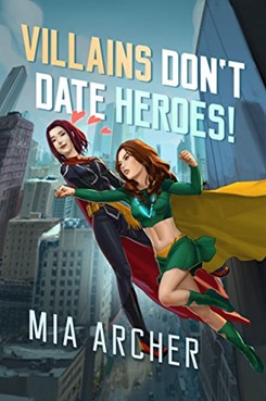 Villains don’t date heroes (Night Terror and Fialux), Mia Archer (Hayden Archer) (publié en anglais)