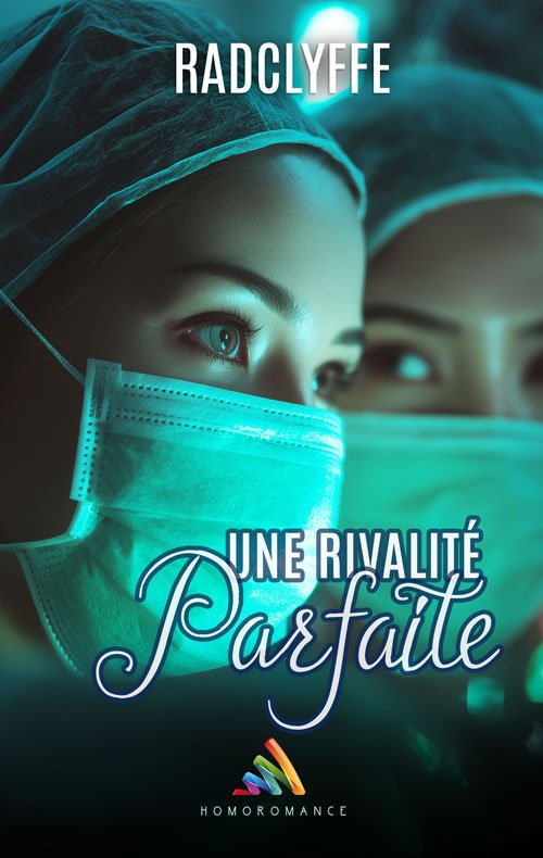 Couverture d'Une rivalité parfaite romance médicale lesbienne de Radclyffe